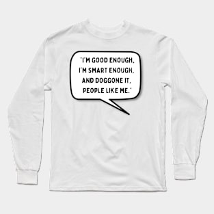 Good Enough Long Sleeve T-Shirt